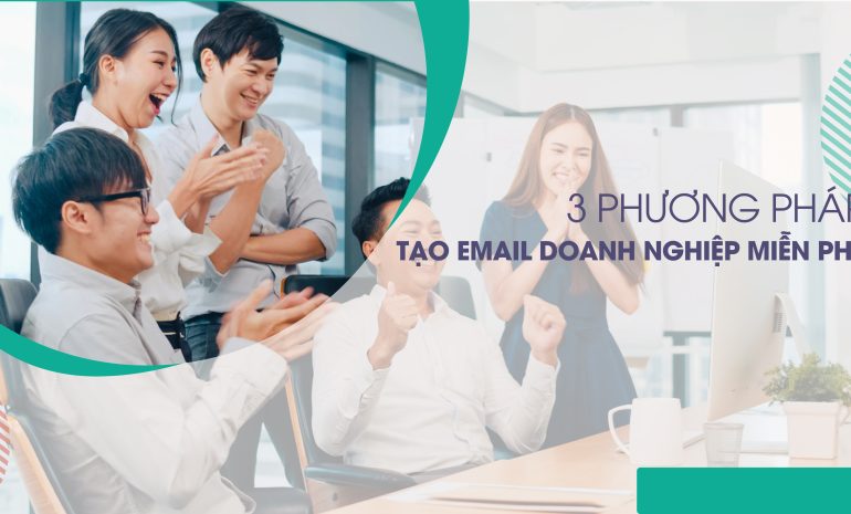 3 phương pháp tạo email doanh nghiệp miễn phí