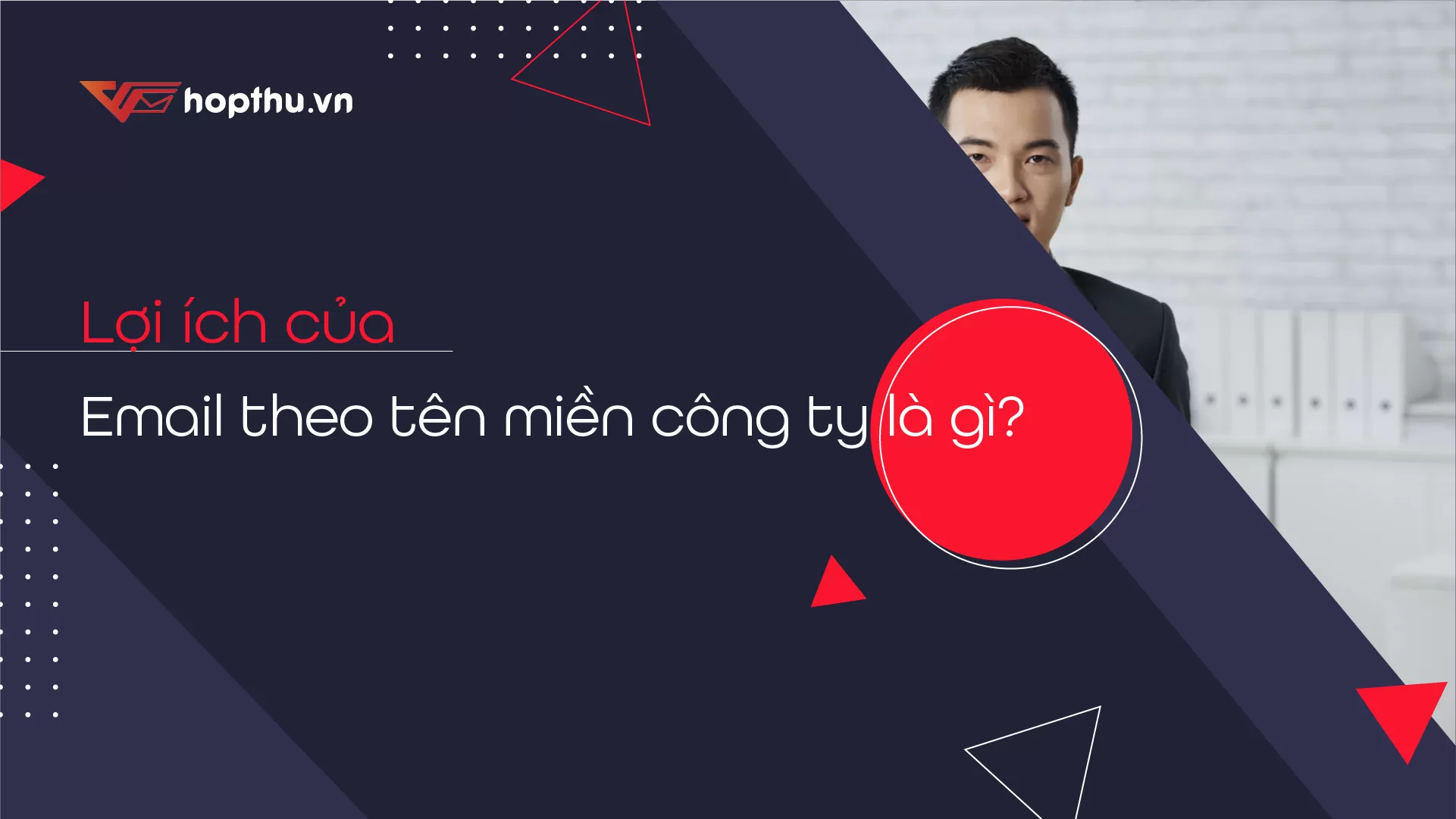 Lợi ích của Email theo tên miền công ty là gì?